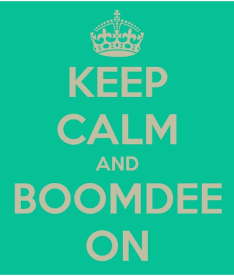 Keep Calm and Boomdee On
